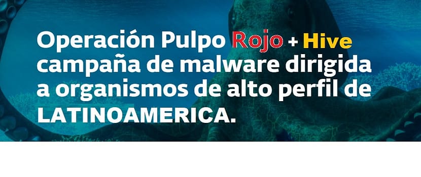 Operación Pulpo Rojo y Hive: malware dirigido y ransomware de triple extorsión